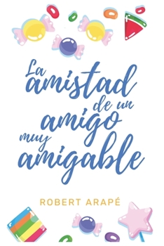 Paperback La amistad de un amigo muy amigable [Spanish] Book