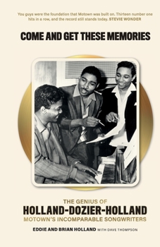 Paperback Come and Get These Memories: The Genius of Holland-Dozier-Holland, Motown's Incomparable Songwriters Book