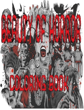 Paperback Beauty of Horror Coloring Book: Adult Coloring Book (Horror, Halloween, Classic Fairy Tales, Stress Relieving) Book