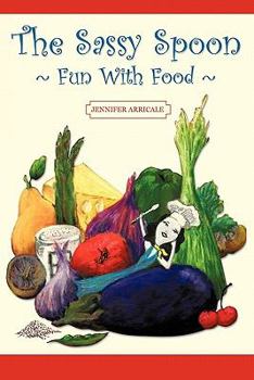 Paperback The Sassy Spoon: Fun with Food Book