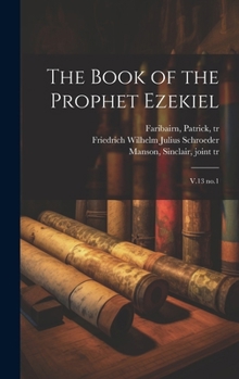 Hardcover The Book of the Prophet Ezekiel: V.13 no.1 Book