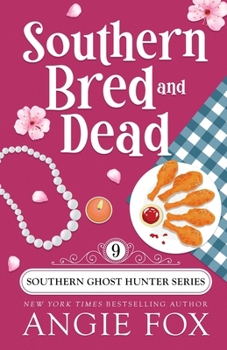 Southern Bred and Dead - Book #9 of the Southern Ghost Hunter Mysteries