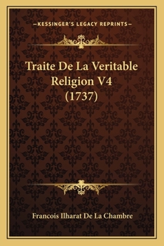 Paperback Traite De La Veritable Religion V4 (1737) [French] Book
