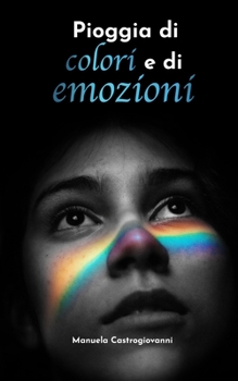 Paperback Pioggia Di Colori E Di Emozioni [Italian] Book