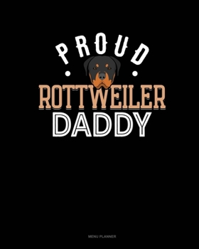 Paperback Proud Rottweiler Daddy: Menu Planner Book