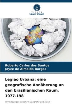 Legião Urbana: eine geografische Annäherung an den brasilianischen Raum, 1977-198 (German Edition)