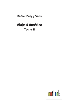 Hardcover Viaje á América: Tomo II [Spanish] Book