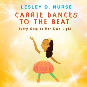Paperback Carrie Dances to the Beat: Every Step to Her Own Light Book