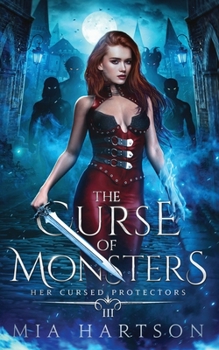 The Curse of Monsters: A Paranormal Fantasy Reverse Harem Novel - Book #3 of the Her Cursed Protectors