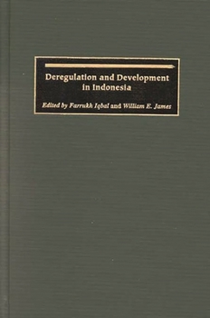Hardcover Deregulation and Development in Indonesia Book
