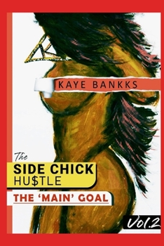 Paperback The SideChick Hustle Vol. 2: The Main Goal Book