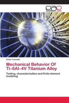 Paperback Mechanical Behavior Of Ti-6Al-4V Titanium Alloy Book