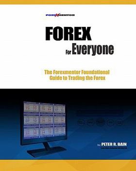 Paperback Forex for Everyone: Forexmentor's Foundational Guide to Trading the Forex Book