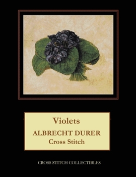 Paperback Violets: Albrecht Durer Cross Stitch Pattern [Large Print] Book