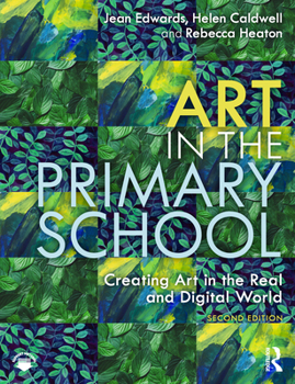 Paperback Art in the Primary School: Creating Art in the Real and Digital World Book