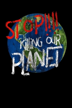 Paperback STOP!!!! Killing Our Planet: Notizbuch DIN A5 - 120 Seiten liniert Book