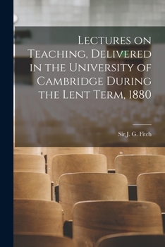 Lectures on teaching delivered in the University of Cambridge during the Lent ter