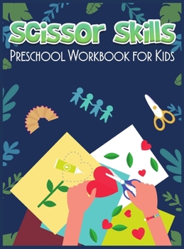 Scissor Skills Preschool Workbook for Kids: Amazing Cutting Practice Activity Book for Toddlers and Kids with Ages 3-5 Homeschool Fun Activities for Boys and Girls