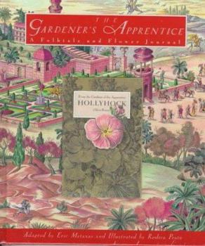 Hardcover The Gardener's Apprentice: A Folktale and Flower Journal Book