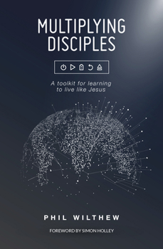 Hardcover Multiplying Disciples:: A Toolkit for Learning to Live Like Jesus Book