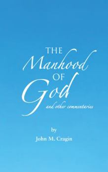 Paperback The Manhood of God and other commentaries Book