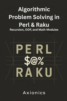 Paperback Algorithmic Problem Solving in Perl & Raku: Recursion, OOP, and Math Modules Book