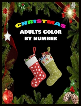 Christmas Adults Color by Number: Stress Relieving Designs: Christmas Coloring by Number