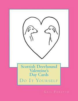 Scottish Deerhound Valentine's Day Cards: Do It Yourself