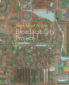 Paperback Frank Lloyd Wright: Broadacre City: MoMA One on One Series Book