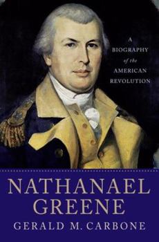 Hardcover Nathanael Greene: A Biography of the American Revolution Book