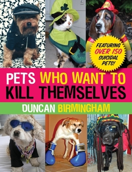 Paperback Pets Who Want to Kill Themselves Book