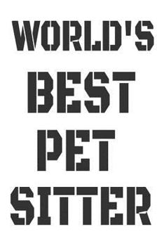 Paperback World's Best Pet Sitter: Best Pet Sitter Ever Appreciation Gift Notebook Book