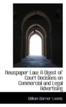 Newspaper Law : A Digest of Court Decisions on Commercial and Legal Advertising