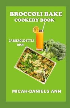 Paperback Broccoli Bake Cookery Book: Casserole-Style Dish Book