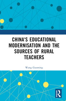 Hardcover China's Educational Modernisation and the Sources of Rural Teachers Book