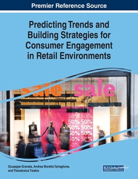 Paperback Predicting Trends and Building Strategies for Consumer Engagement in Retail Environments Book