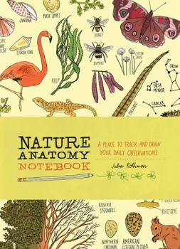 Paperback Nature Anatomy Notebook: A Place to Track and Draw Your Daily Observations Book