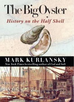 Hardcover The Big Oyster: History on the Half Shell Book