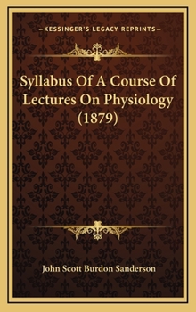 Syllabus of a Course of Lectures on Physiology