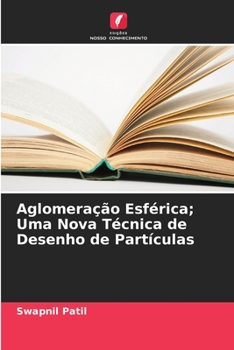Paperback Aglomeração Esférica; Uma Nova Técnica de Desenho de Partículas [Portuguese] Book