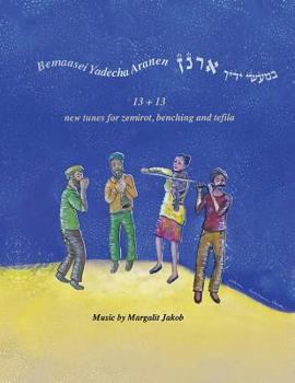 Paperback Bemaasei Yadecha Aranen: 13+13 new tunes for zemirot, benching, and tefila Book