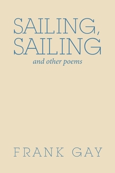 Paperback Sailing, Sailing: And Other Poems Book