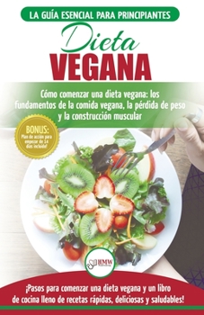 Paperback Dieta Vegana: Recetas para principiantes Guía de cocina - Cómo comenzar una dieta vegana - Conceptos básicos de la comida vegana (Li [Spanish] Book