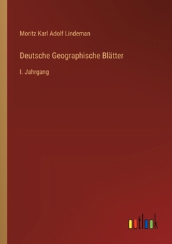 Deutsche Geographische Blätter: I. Jahrgang