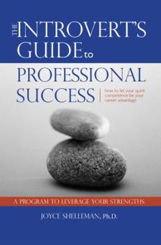 Paperback The Introvert's Guide to Professional Success: How to Let Your Quiet Competence Be Your Career Advantage Book