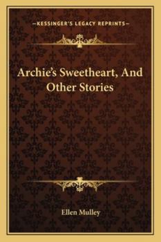 Archie's Sweetheart, And Other Stories