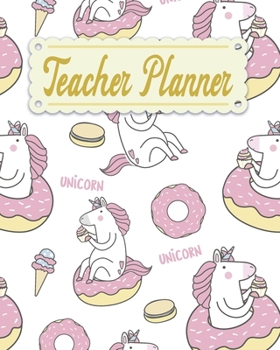 Teacher Planner: Unicorn Teacher Appreciation Notebook Journal Makes a Great Motivational and Inspirational Notebook Gift for The Teacher or Home schooler in Your Life