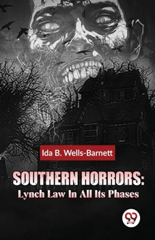 Paperback Southern Horrors: Lynch Law In All Its Phases Book