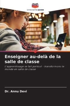 Enseigner au-delà de la salle de classe (French Edition)