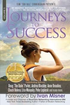 Paperback Journeys To Success: 22 Amazing Individuals Share Their Real-Life Stories Based On The Success Principles Of Napoleon Hill Book